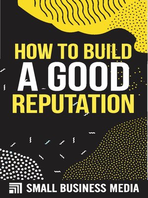 cover image of How to Build a Good Reputation